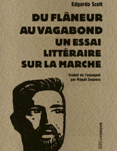 Du flâneur au vagabond - Edgardo Scott -Collection pépite - Editions Riveneuve - dessin France Dumas